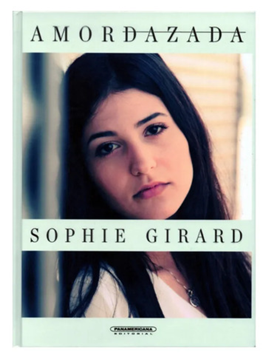 Amordazada - Sophie Girard | Panamericana | Tapa Dura 3