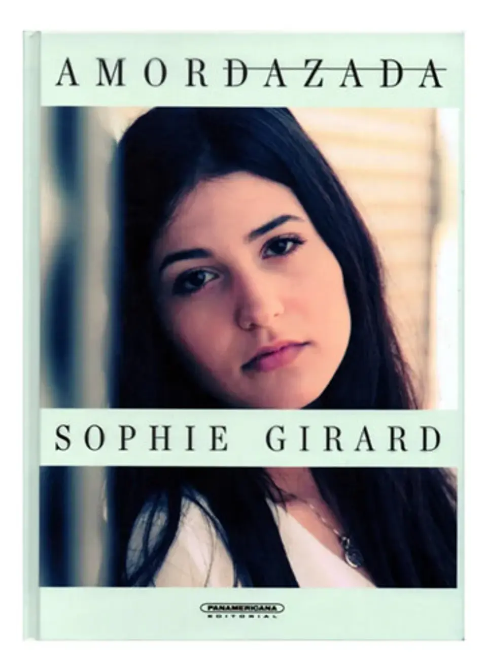 Amordazada - Sophie Girard | Panamericana | Tapa Dura 3
