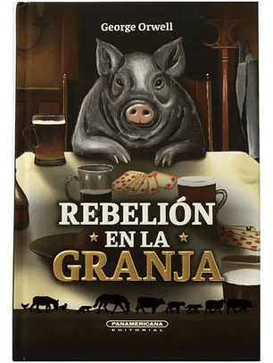 Rebelión En La Granja - George Orwell - Panamericana