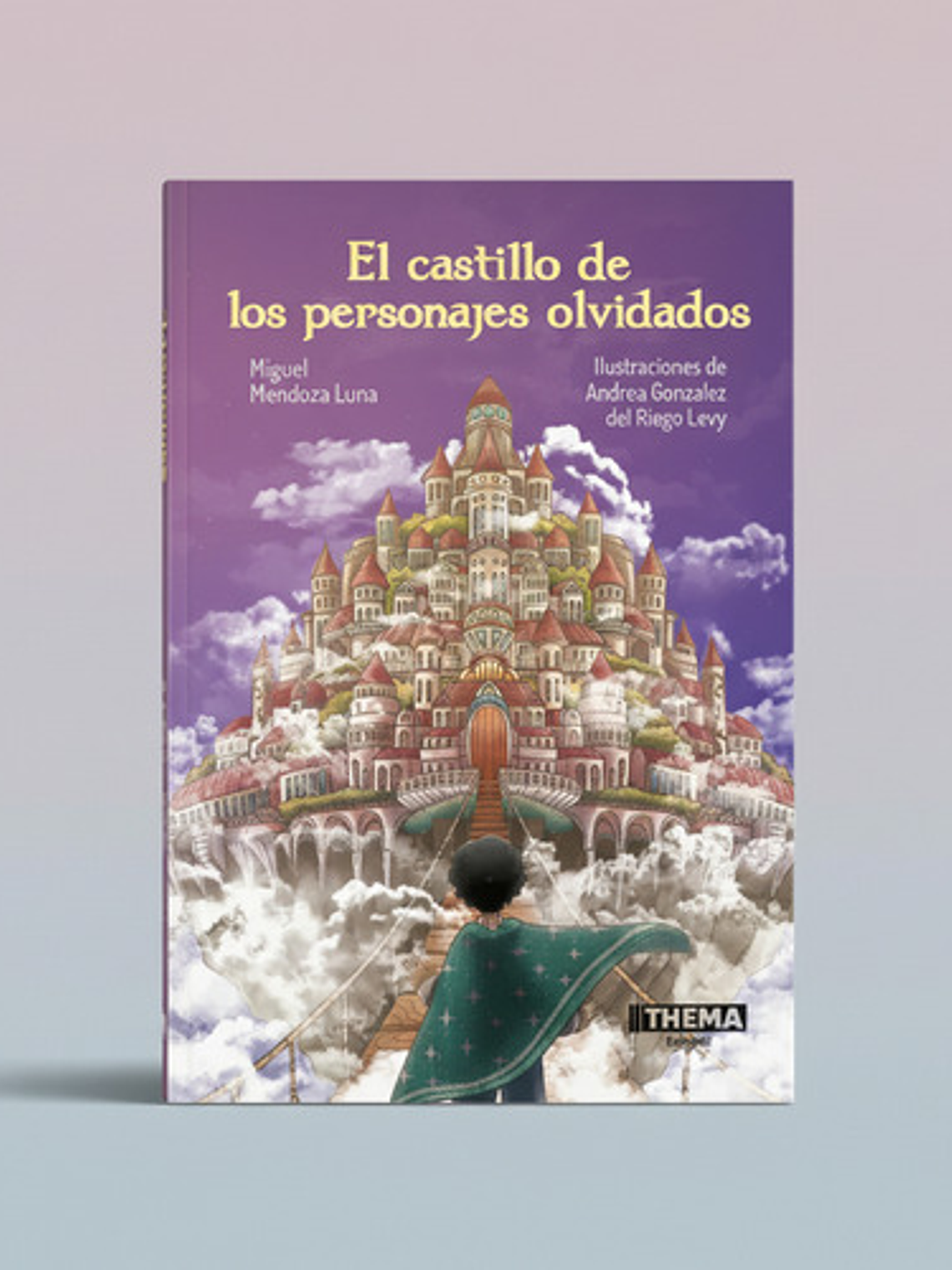 **el Castillo De Los Personajes Olvidados - Miguel Mendoza** 1