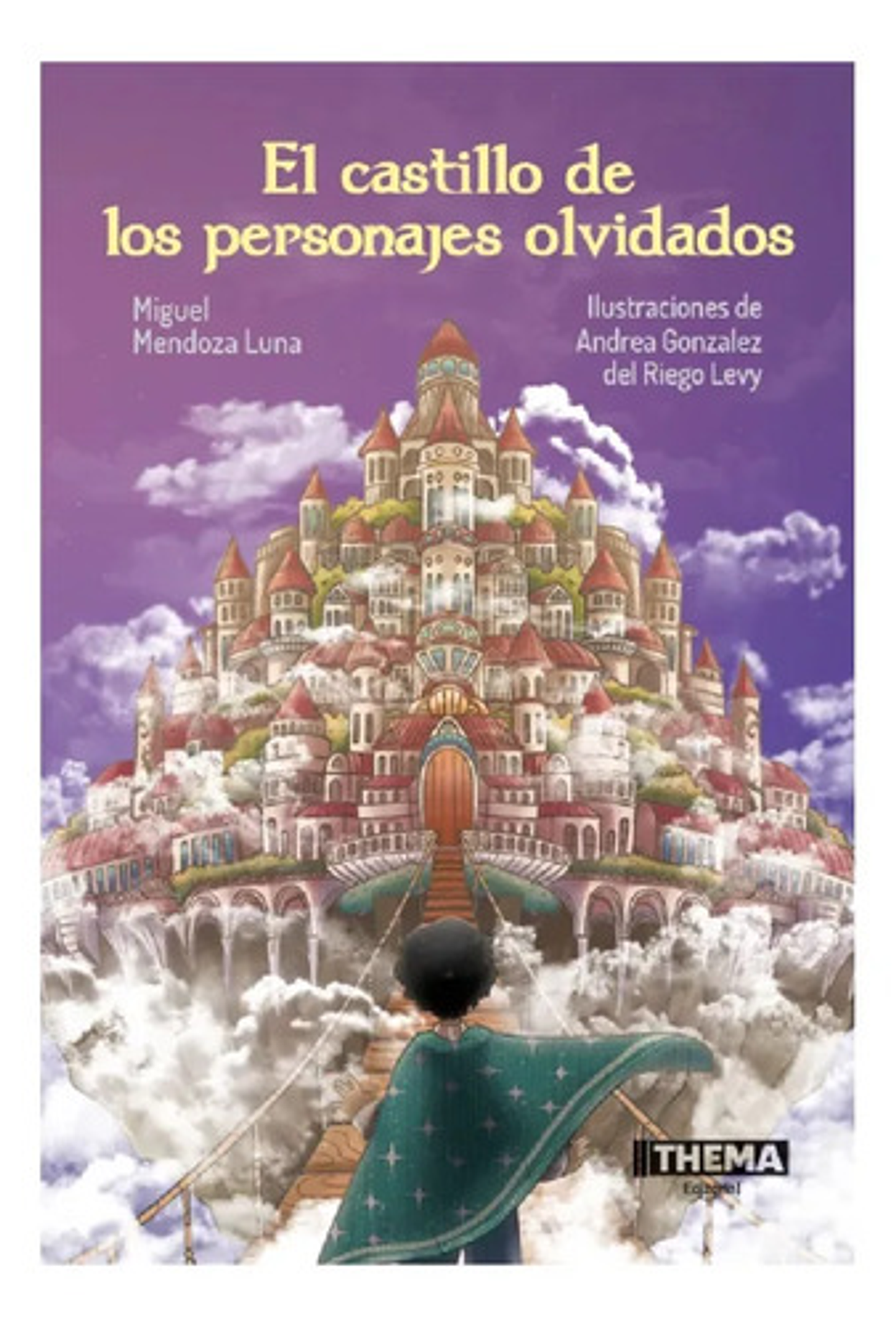 **el Castillo De Los Personajes Olvidados - Miguel Mendoza** 2