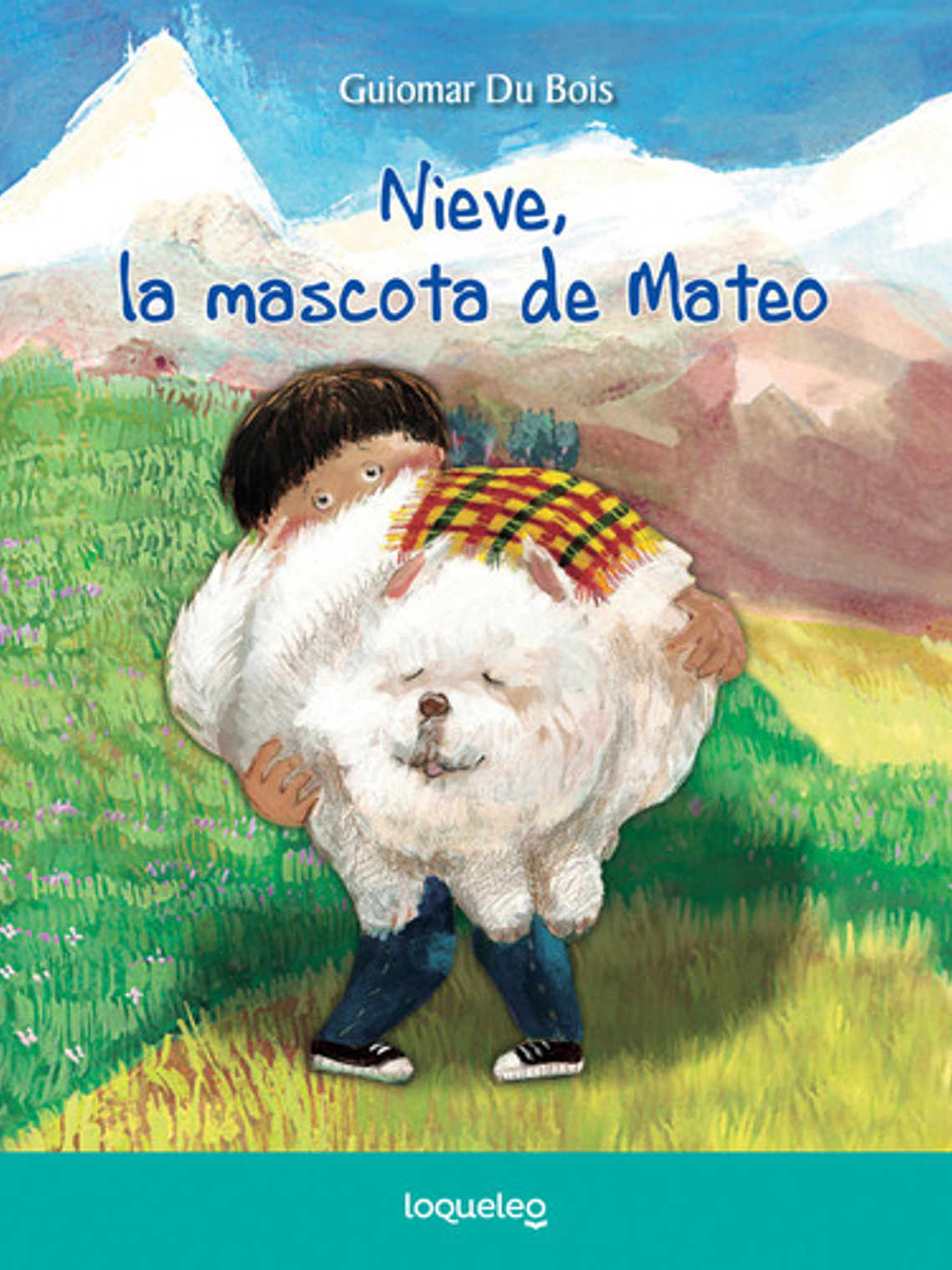 Libro Nieve, La Mascota De Mateo, De Guiomar Du Bois. Editorial Loqueleo, Tapa Blanda 1