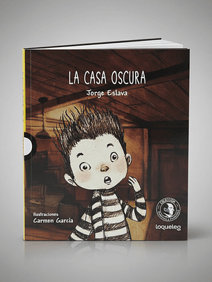 La Casa Oscura / La Lonchera Mentirosa, De Jorge Eslava. Editorial Loqueleo, Tapa Blanda