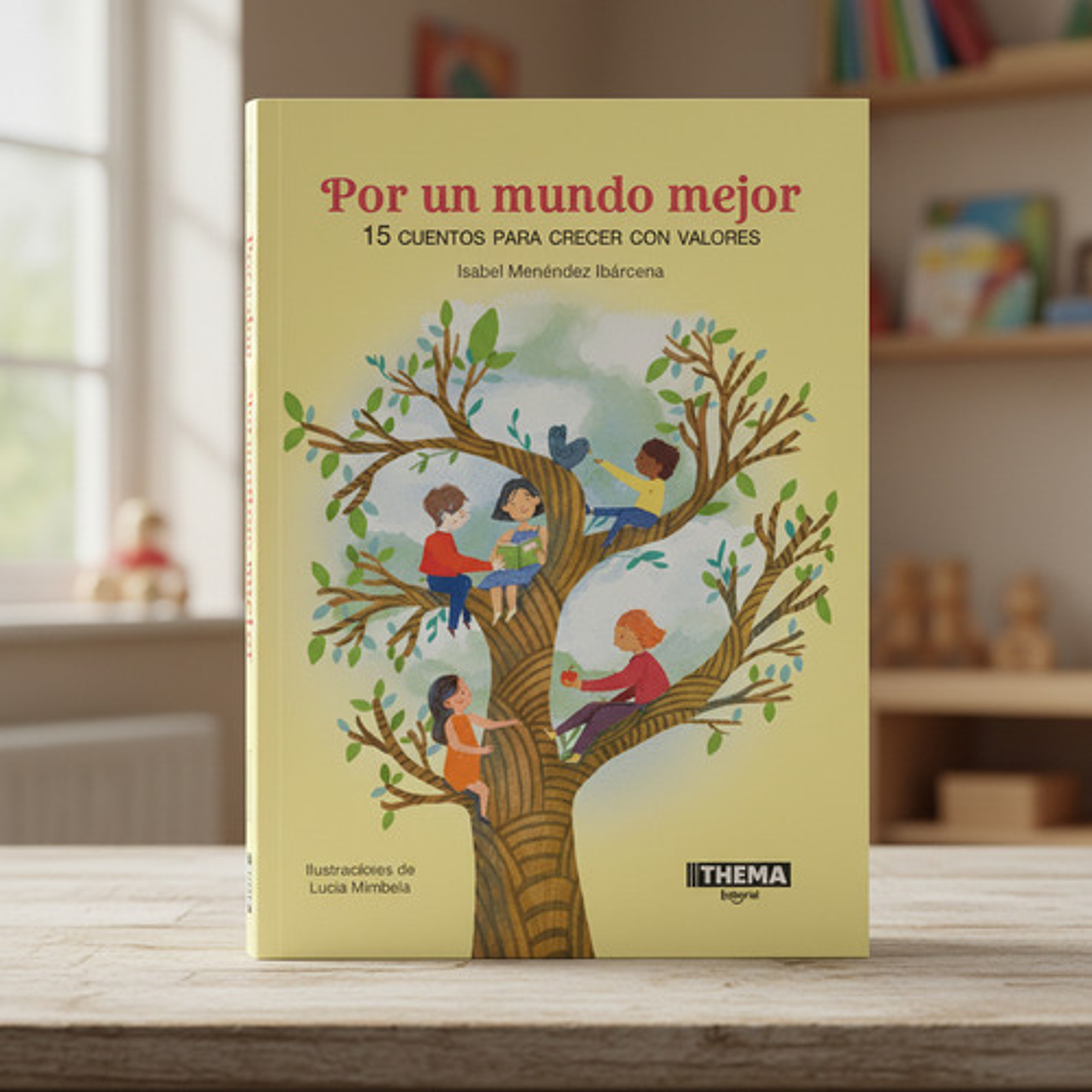 Libro Por Un Mundo Mejor 15 Cuentos Para Crecer Con Valores, De Isabel Menéndez Ibárcena. Editorial Thema, Tapa Dura 1