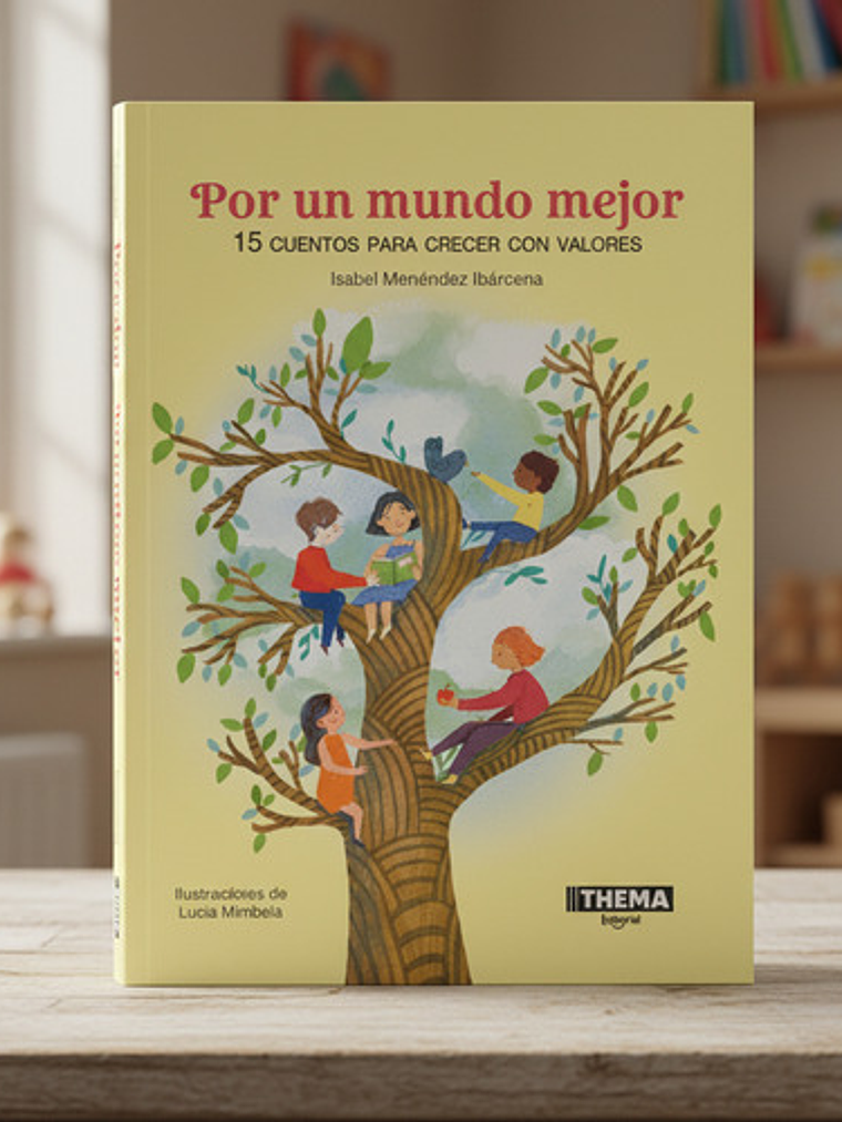 Libro Por Un Mundo Mejor 15 Cuentos Para Crecer Con Valores, De Isabel Menéndez Ibárcena. Editorial Thema, Tapa Dura 1
