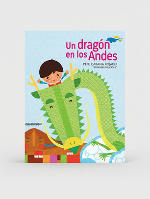 Libro Un Dragón En Los Andes - Pepe Cabana Kojachi, De Vvaa. Editoriales