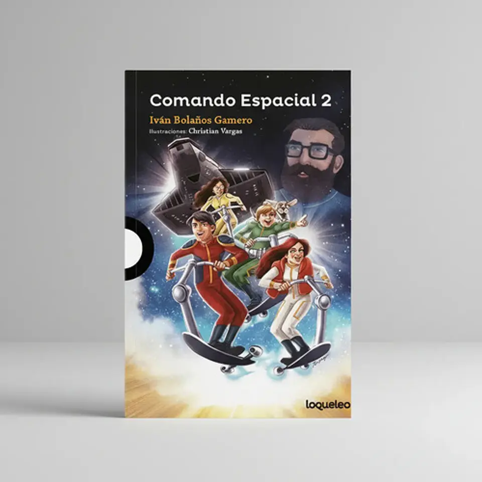 Libro Comando Espacial 2, De Iván Bolaños. Editorial Loqueleo, Tapa Blanda 1