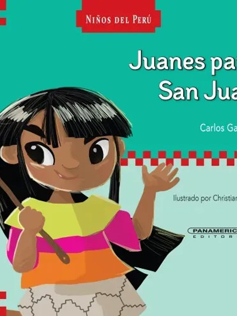 Libro Niños Del Perú- Juanes Para San Juan, De Carlos Garayar. Editorial Panamericana 1
