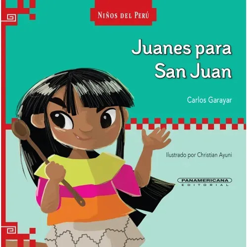 Libro Niños Del Perú- Juanes Para San Juan, De Carlos Garayar. Editorial Panamericana 1
