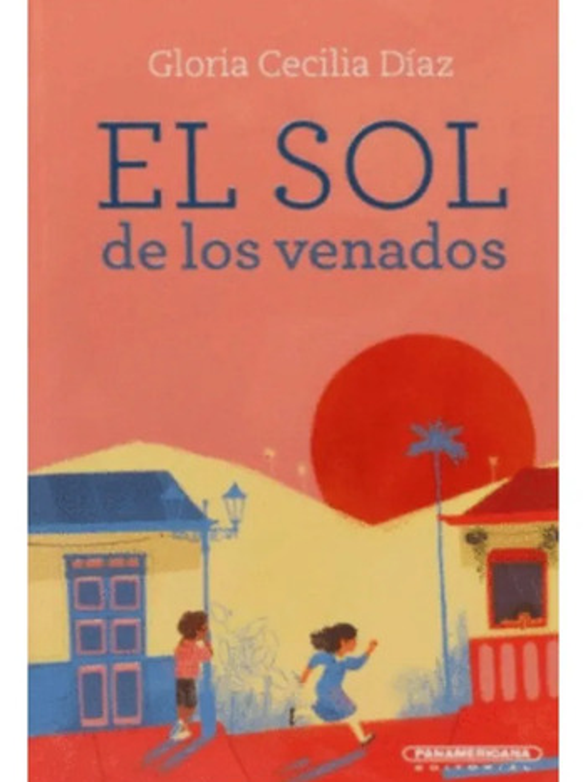 El Sol De Los Venados - Gloria Cecilia Días, Panamericana 4