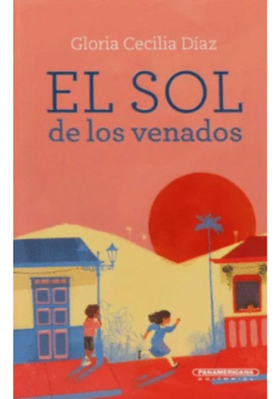 El Sol De Los Venados - Gloria Cecilia Días, Panamericana 4