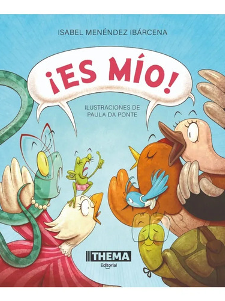 Libro ¡es Mío!, De Isabel Menéndez Ibárcena. Editorial Thema, Tapa Dura 2