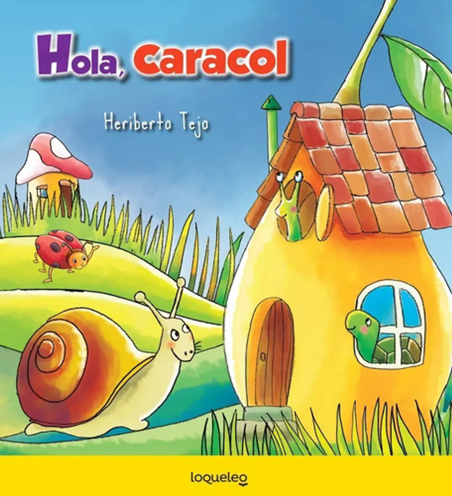 Libro Hola, Caracol, De Heriberto Tejo. Editorial Loqueleo, Tapa Blanda 1