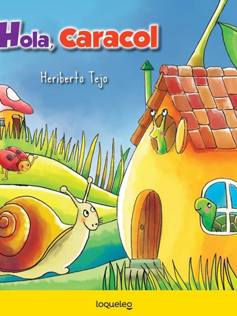 Libro Hola, Caracol, De Heriberto Tejo. Editorial Loqueleo, Tapa Blanda 1