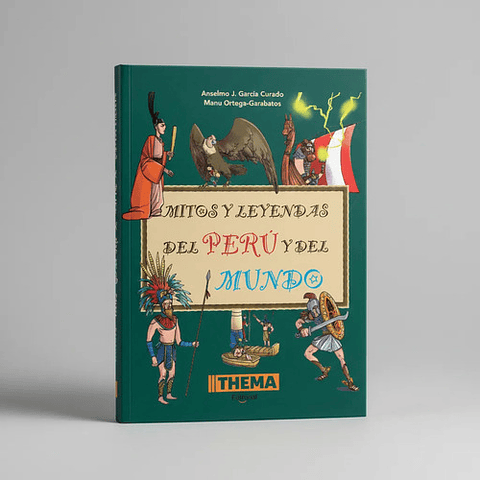 Libro Mitos Y Leyendas Del Perú Y Del Mundo, De Anselmo García. Editorial Thema, Tapa Blanda