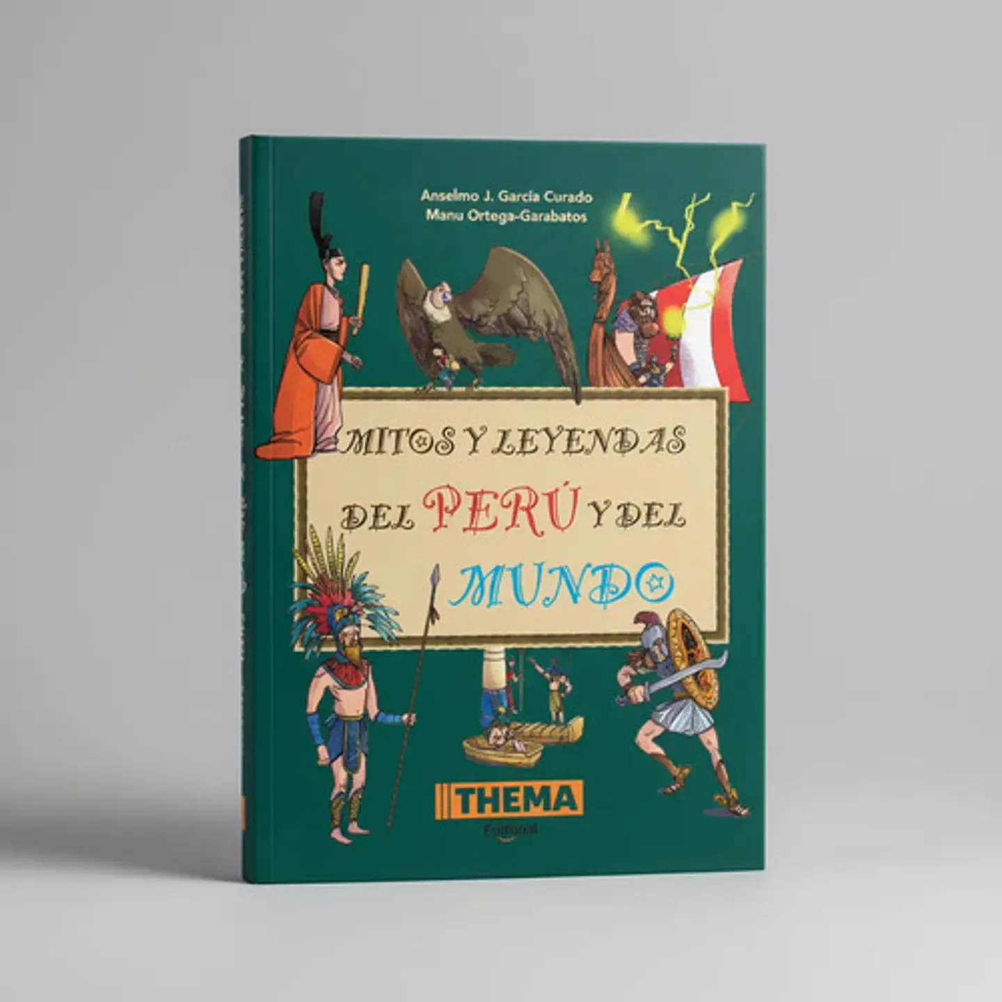Libro Mitos Y Leyendas Del Perú Y Del Mundo, De Anselmo García. Editorial Thema, Tapa Blanda 1