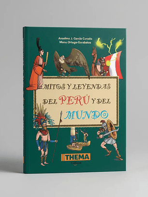 Libro Mitos Y Leyendas Del Perú Y Del Mundo, De Anselmo García. Editorial Thema, Tapa Blanda