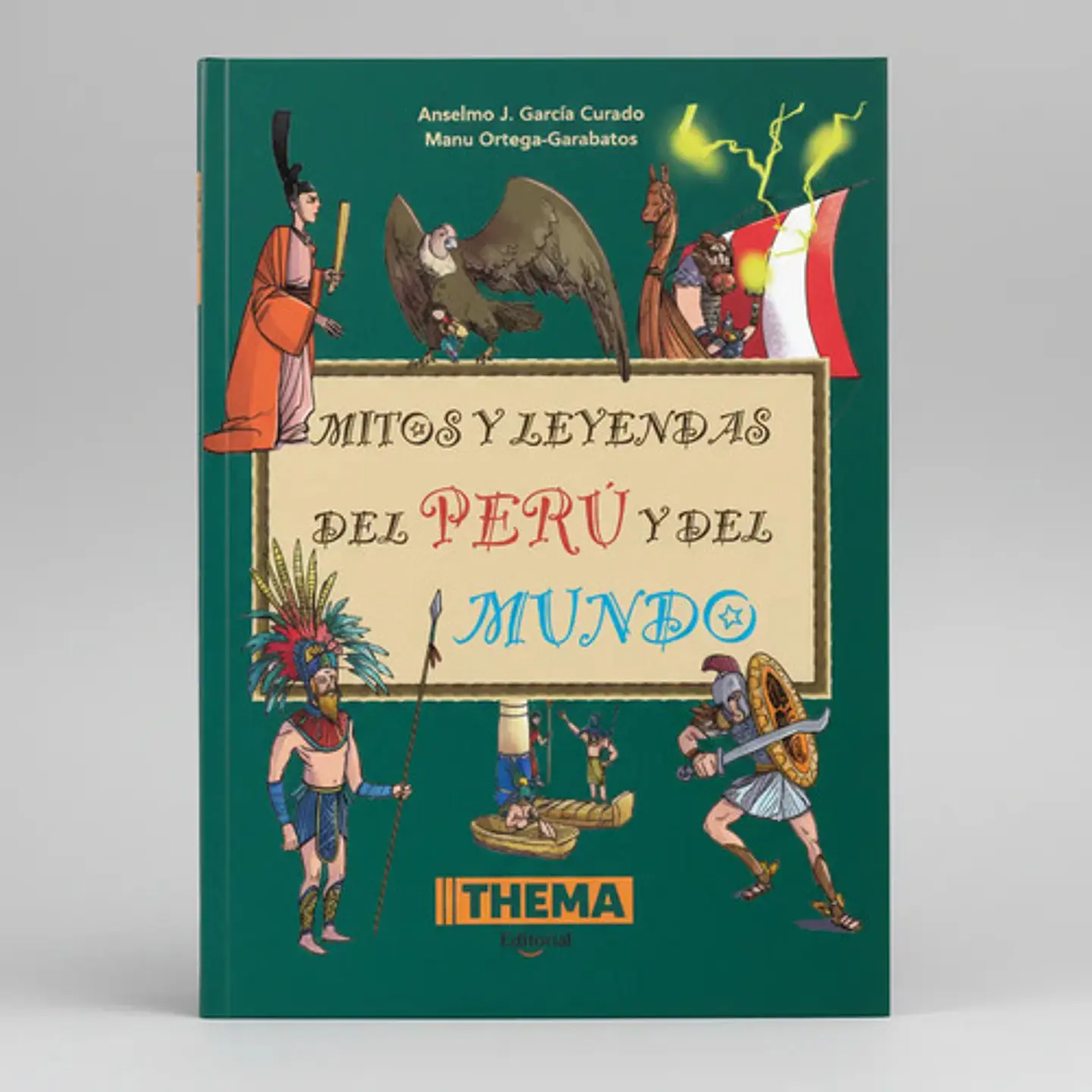 Libro Mitos Y Leyendas Del Perú Y Del Mundo, De Anselmo García. Editorial Thema, Tapa Blanda 2
