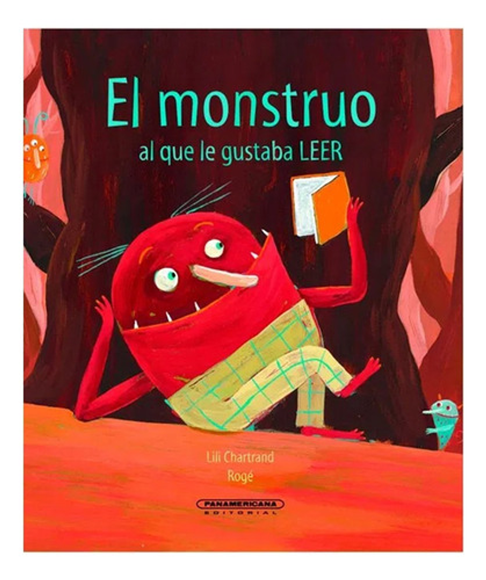 El Monstruo Al Que Le Gustaba Leer, De Lili Chartrand. Panamericana Editorial, Tapa Dura, Edición 1 En Español, 2023 1