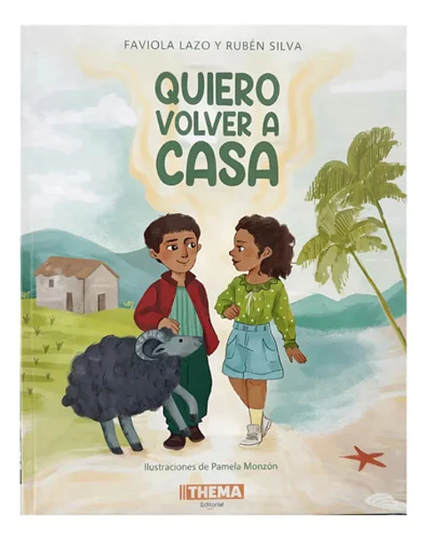 Libro Quiero Volver A Casa Thema, De Faviola Lazo Y Rubén Silva. Editorial Thema, Tapa Dura