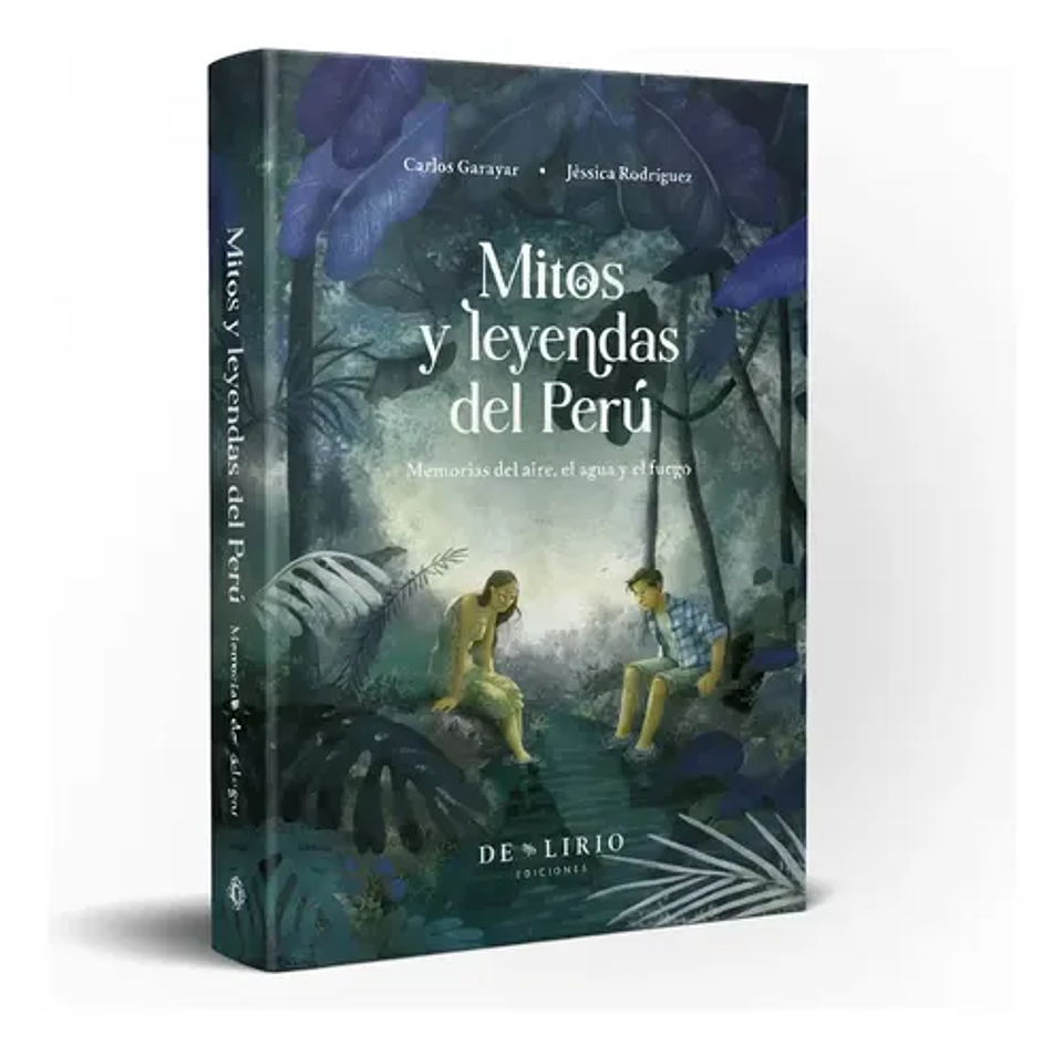 Mitos Y Leyendas Del Perú: Memorias Del Aire, Agua Y Fuego 1