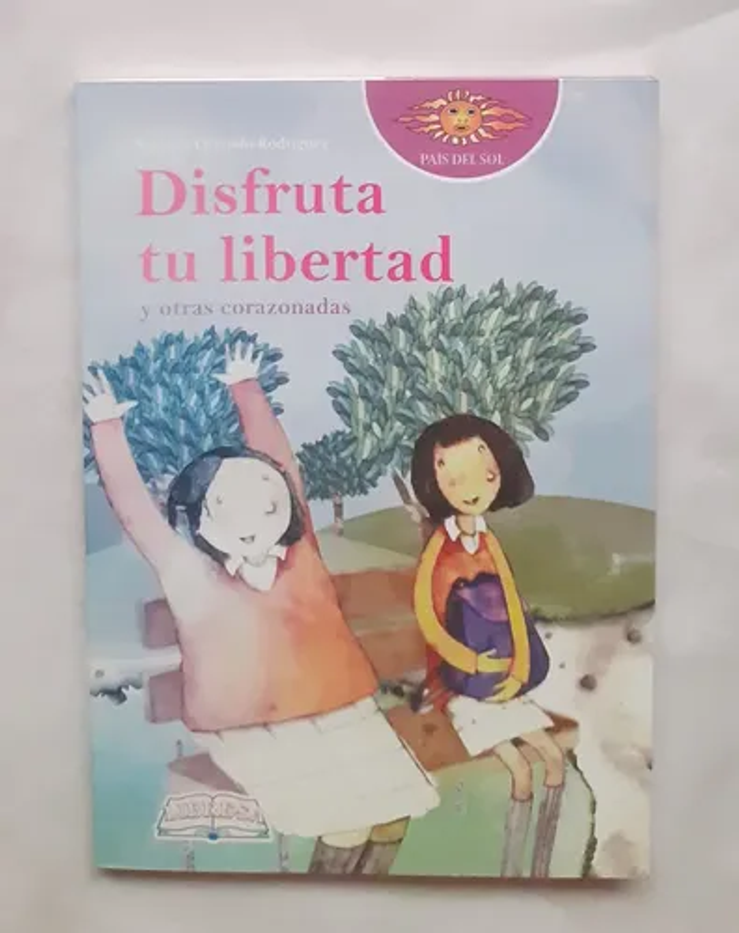 Disfruta Tu Libertad Y Otras Corazonadas - A. O. Rodríguez 1