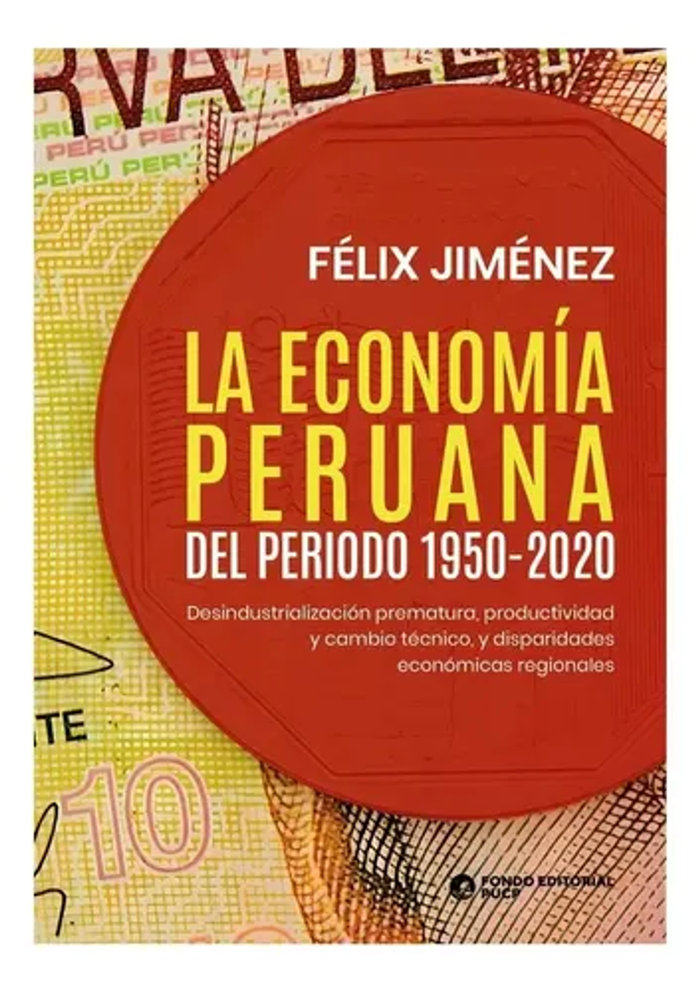 La Economía Peruana Del Periodo 1950-2020 - Félix Jiménez 1