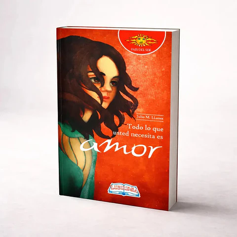 Todo Lo Que Necesita Es Amor - Julio M. Llanes