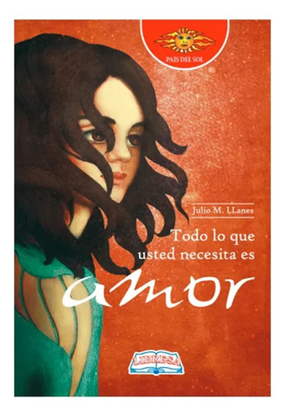 Todo Lo Que Necesita Es Amor - Julio M. Llanes 2