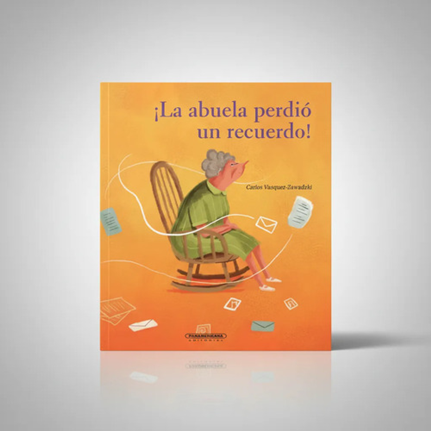 Libro ¡la Abuela Perdió Un Recuerdo!, De Carlos Vasquez Zawadzki. Panamericana Editorial, Tapa Dura 1