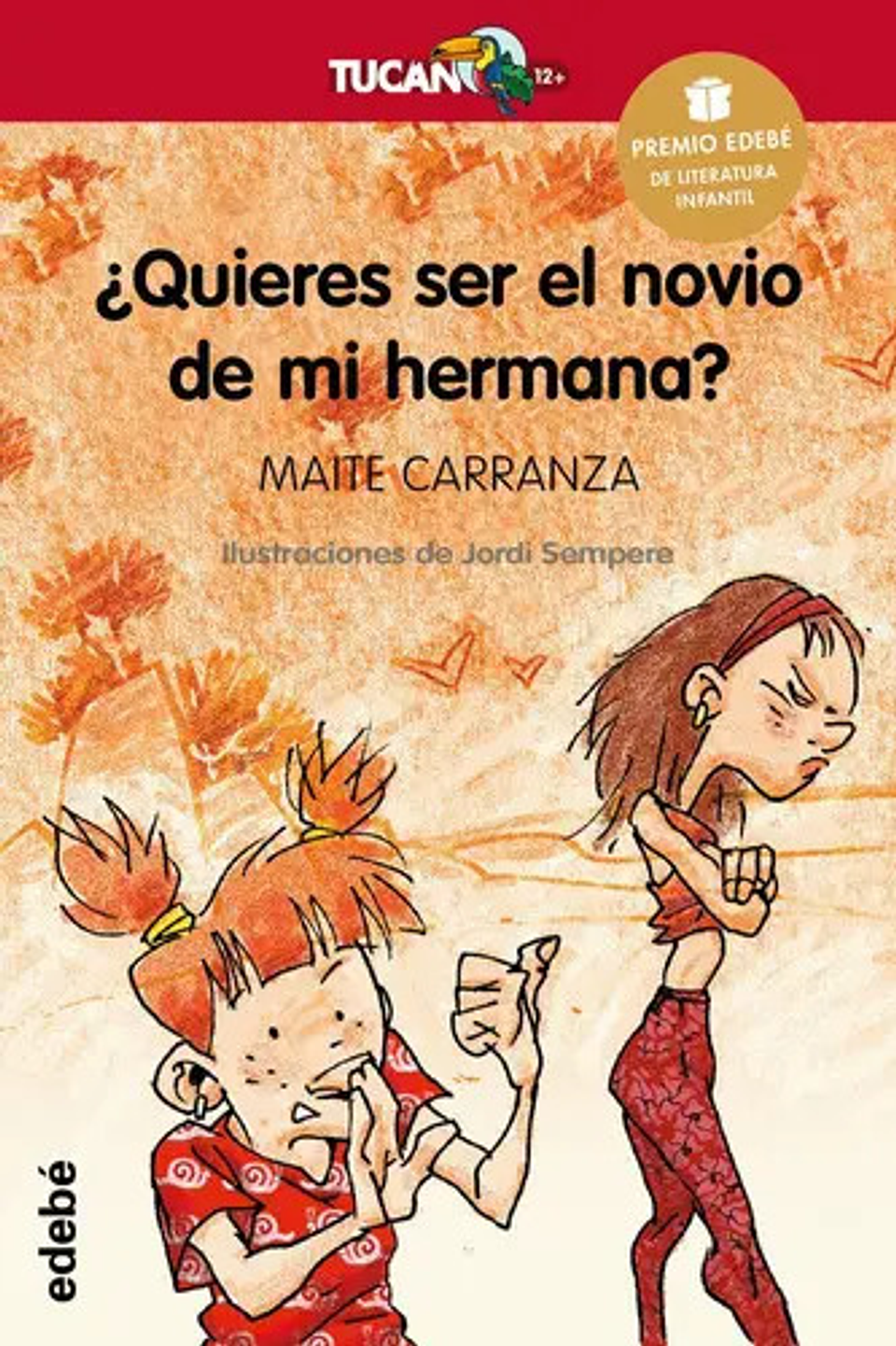 Ãâ¿quieres Ser El Novio De Mi Hermana?, De Carranza Gil-dolz, Maite. Editorial Edebé, Tapa Blanda En Español 1