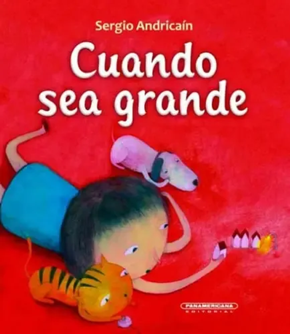 Cuando Sea Grande, De Sergio Andricain. Editorial Panamericana Editorial, Tapa Dura, Edición 2021 En Español 1