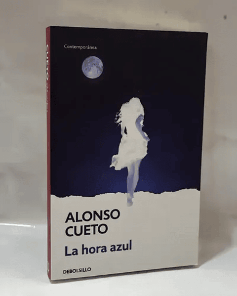 La Hora Azul - Alonso Cueto, Debolsillo, Tapa Blanda