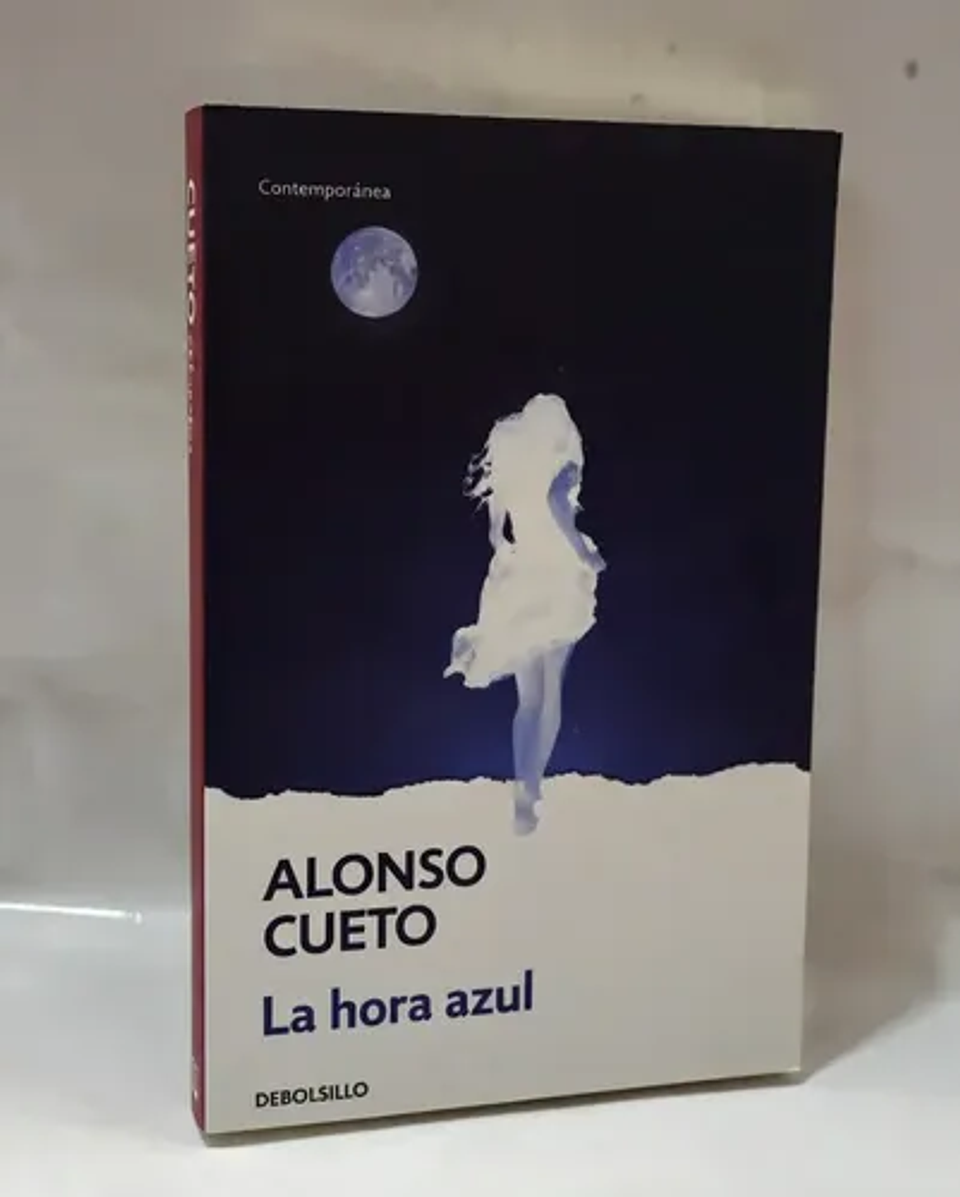 La Hora Azul - Alonso Cueto, Debolsillo, Tapa Blanda 1