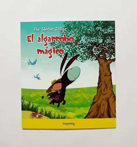 El Algarrobo Mágico, De Flor Sánchez Zúñiga. Editorial Santillana, Tapa Blanda En Español