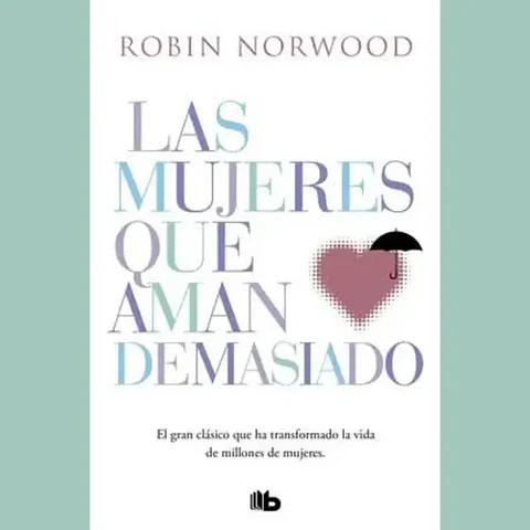 Las Mujeres Que Aman Demasiado - T. Blanda