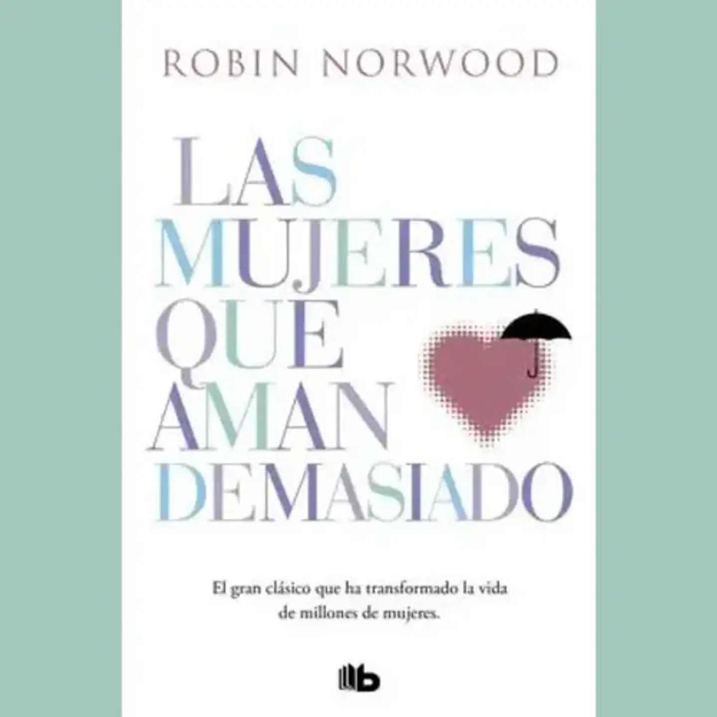 Las Mujeres Que Aman Demasiado - T. Blanda 1