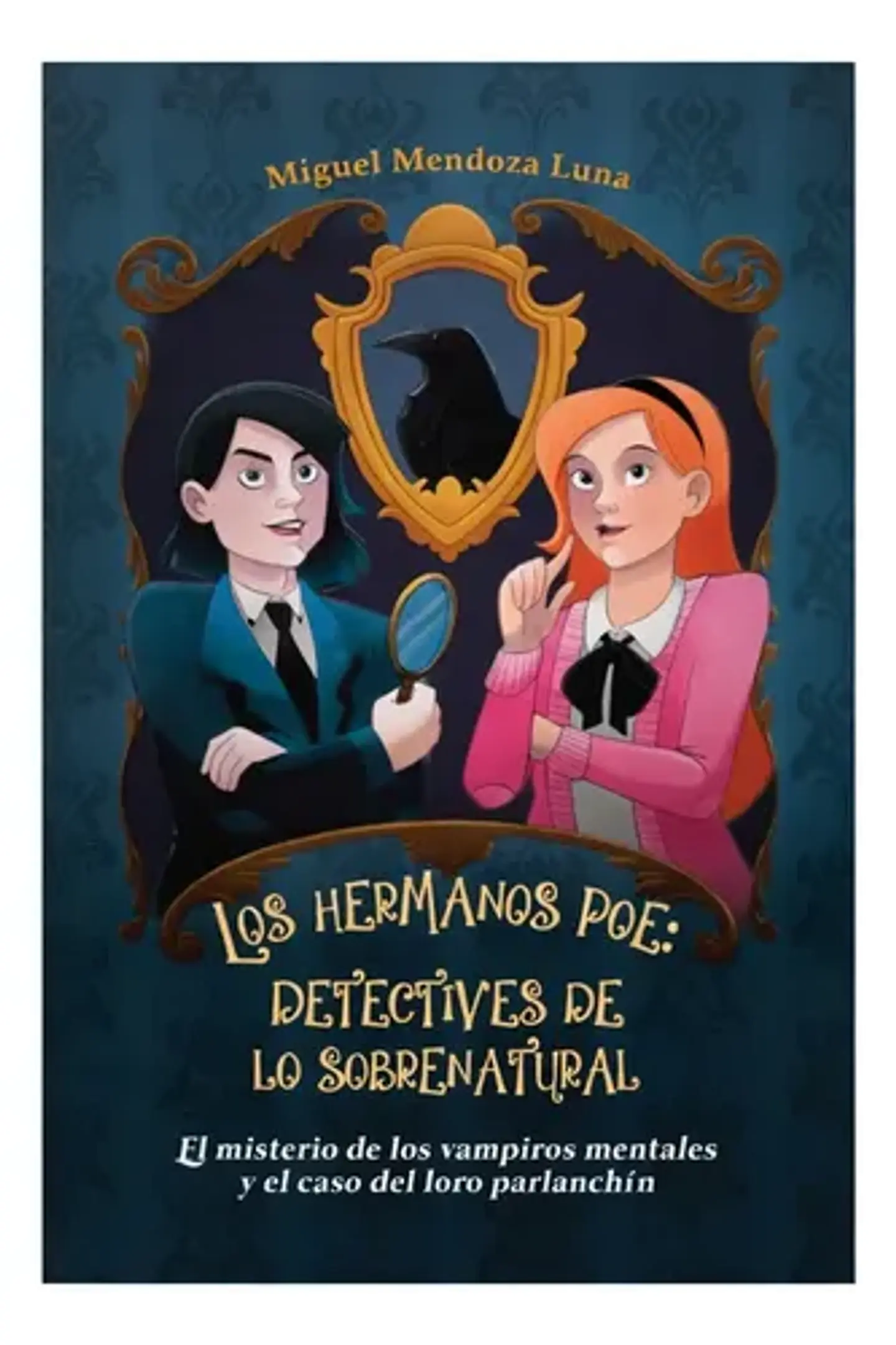 Los Hermanos Poe: Detectives Sobrenaturales - Miguel Mendoza 1