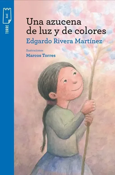 Una Azucena De Luz Y Colores - Edgardo Rivera Martínez