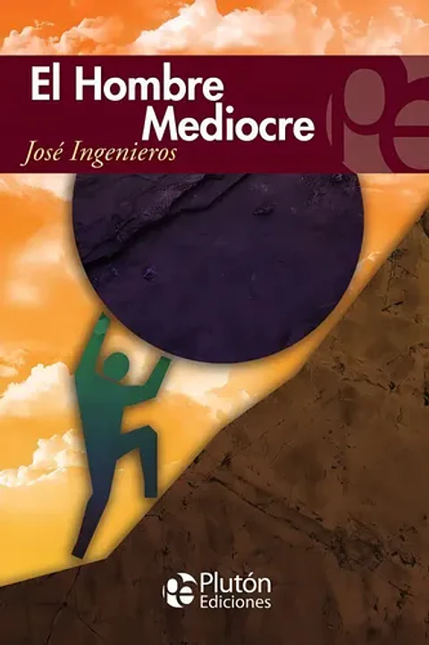 Libro: El Hombre Mediocre / José Ingenieros