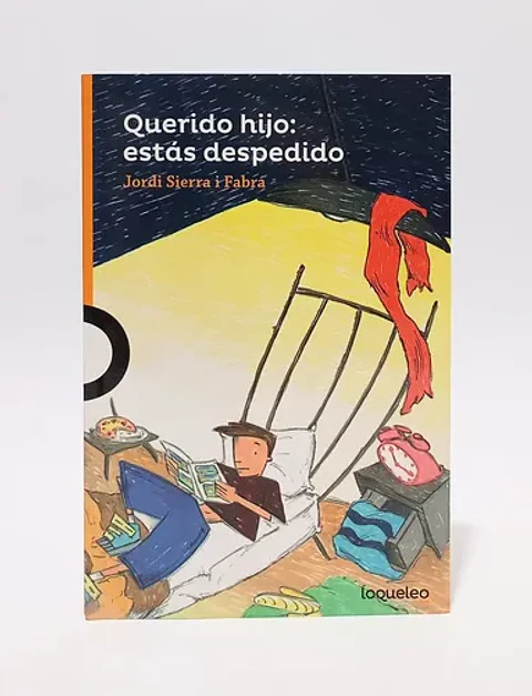 Libro Querido Hijo: Estás Despedido, De Jordi Sierra Fabra. Editorial Santillana Loqueleo, Tapa Blanda