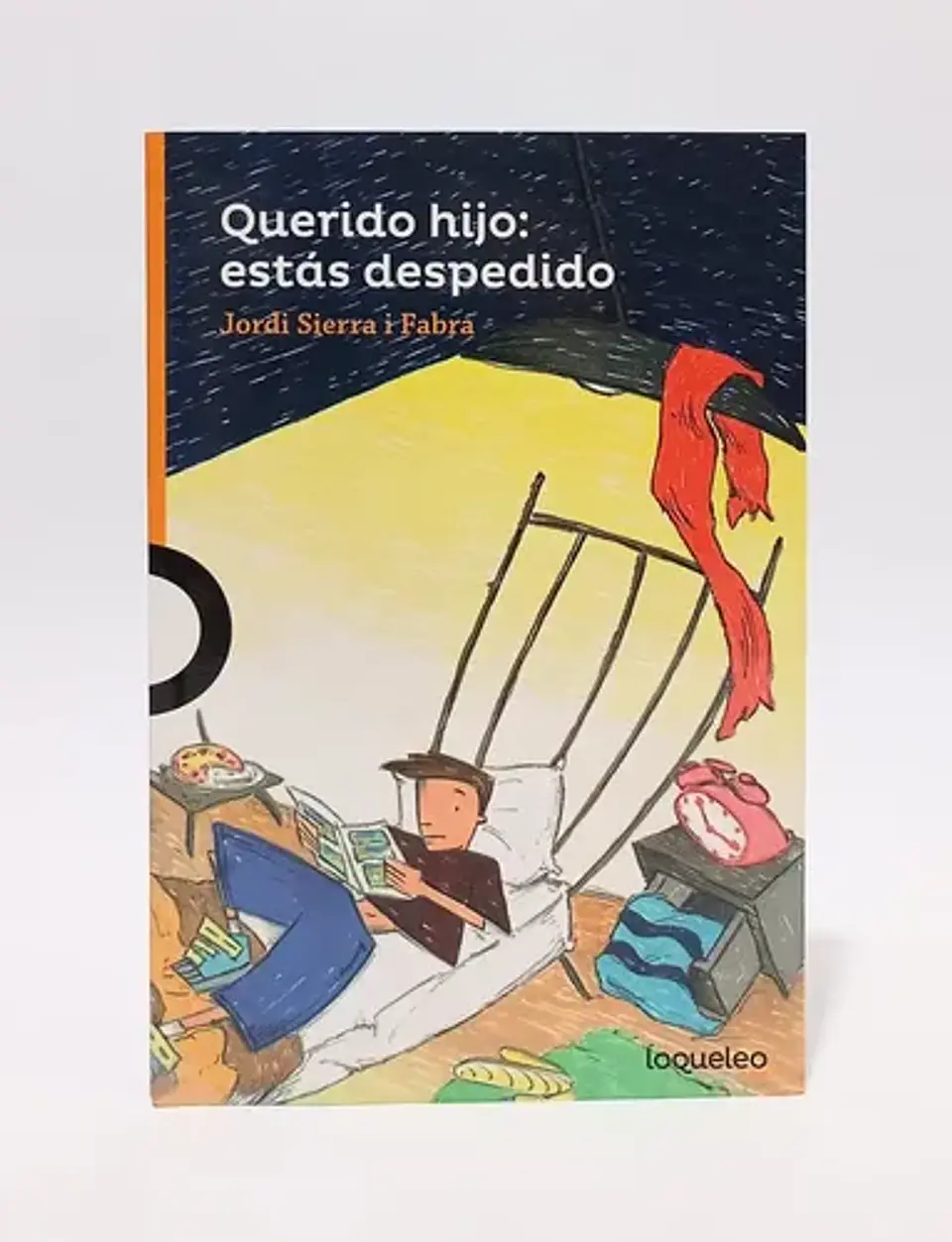 Libro Querido Hijo: Estás Despedido, De Jordi Sierra Fabra. Editorial Santillana Loqueleo, Tapa Blanda 1