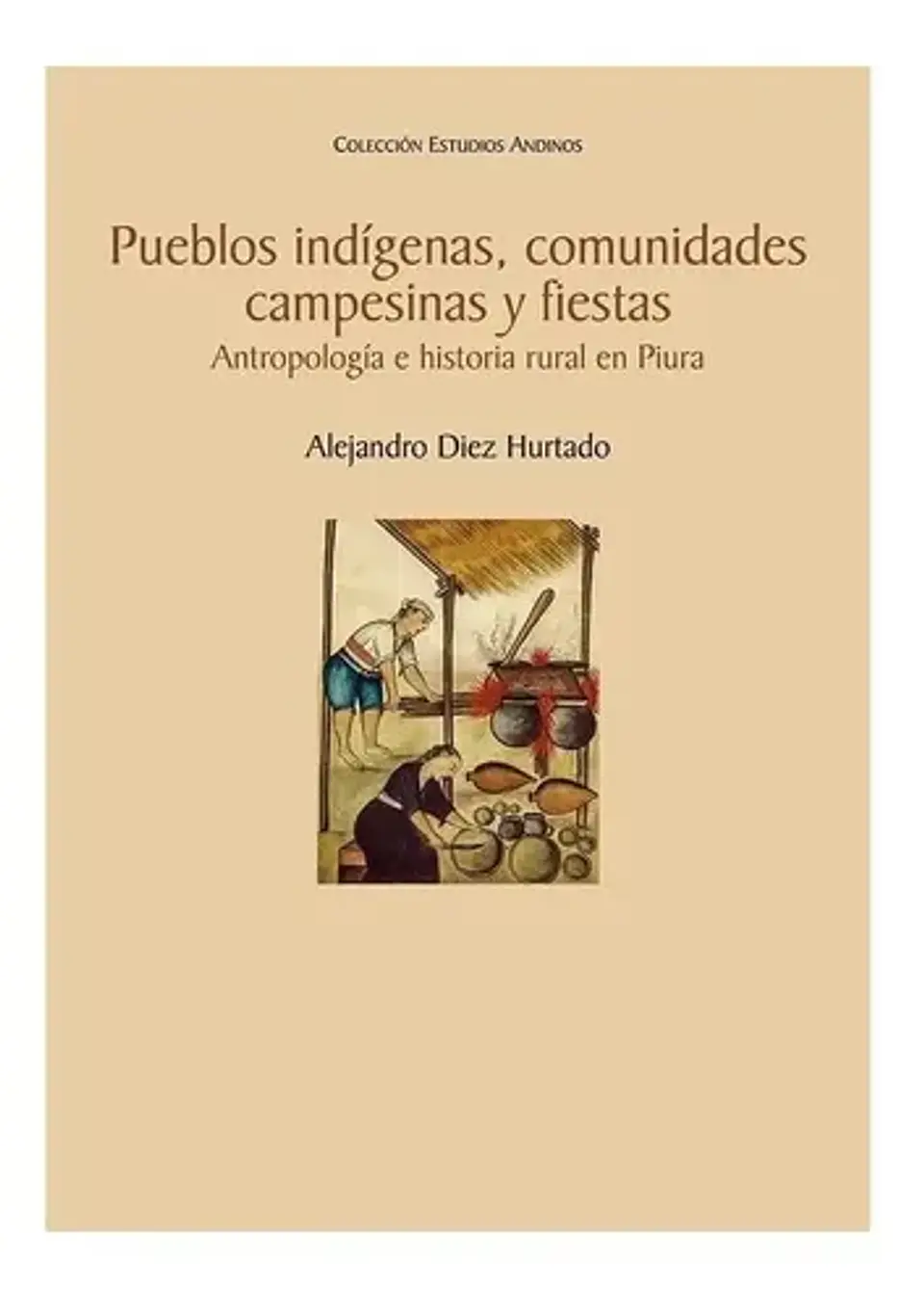 Pueblos Indígenas, Comunidades Campesinas Y Fiestas 1