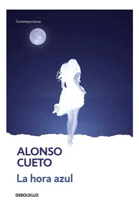 Libro La Hora Azul, De Alonso Cueto. Editorial Debolsillo, Tapa Blanda