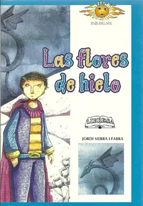 Las Flores De Hielo. Jordi Sierra i Fabra. Español. LIBRESA. 1