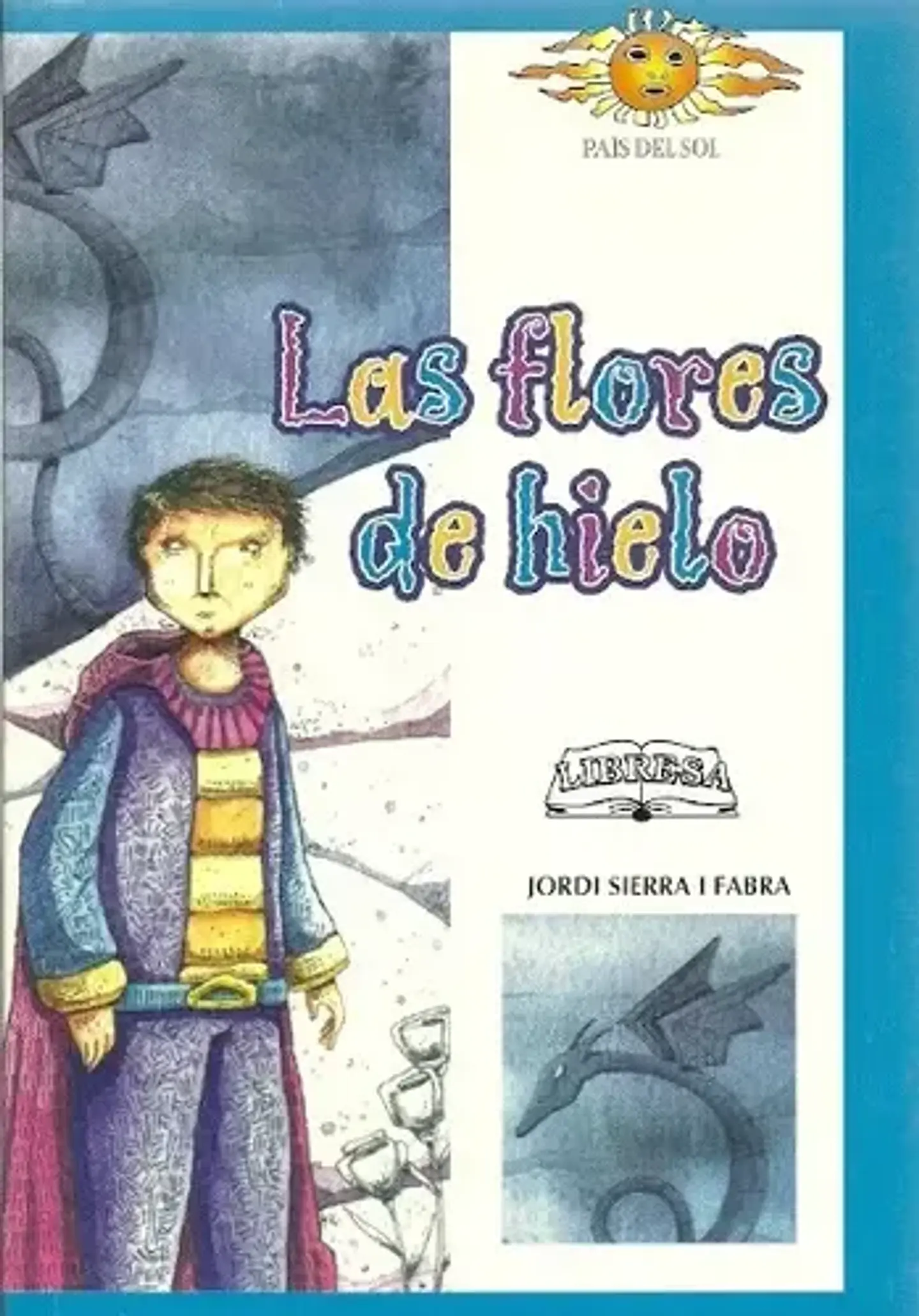 Las Flores De Hielo. Jordi Sierra i Fabra. Español. LIBRESA. 1 1