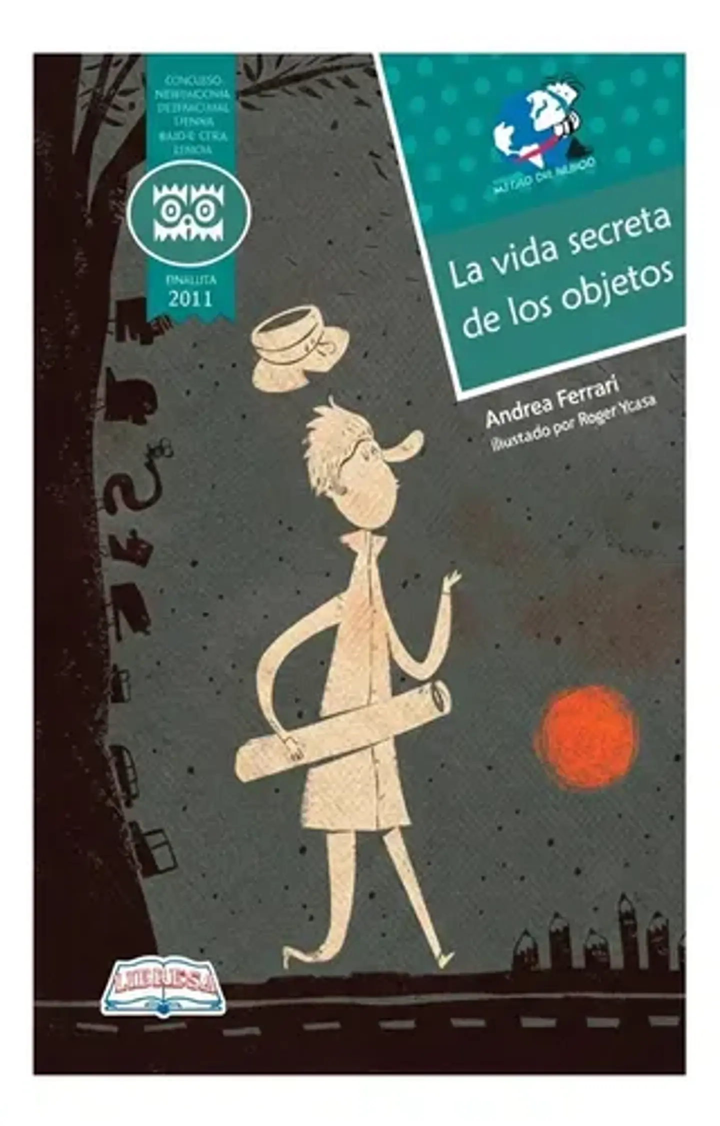 LA VIDA SECRETA DE LOS OBJETOS. Andrea Ferraro. Español. LIBRESA 1