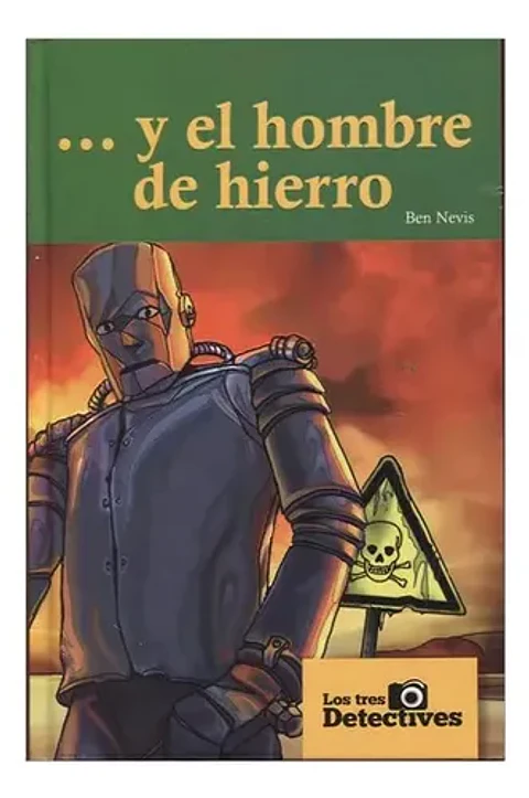 Y EL HOMBRE DE HIERRO. Los tres detectives. NEVIS, BEN. Español. Panamericana