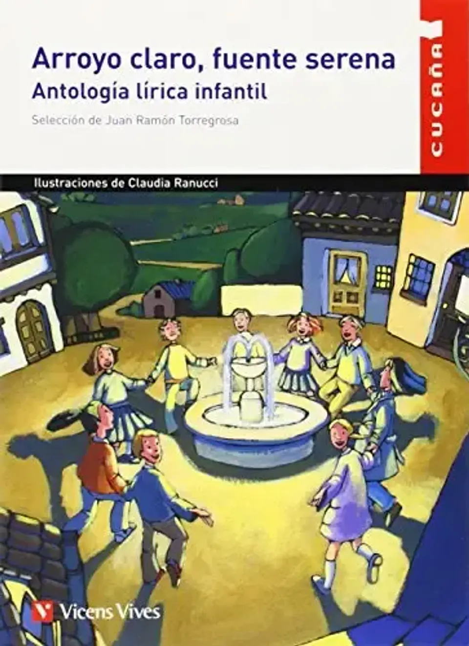 Arroyo Claro Fuente Serena Antología Lírica infantil. JUAN RAMÓN TORREGROSA. Español. VICENS VIVES. No 1
