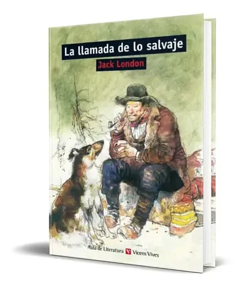 La llamada de lo salvaje. Jack, London. Español. VICENS VIVES